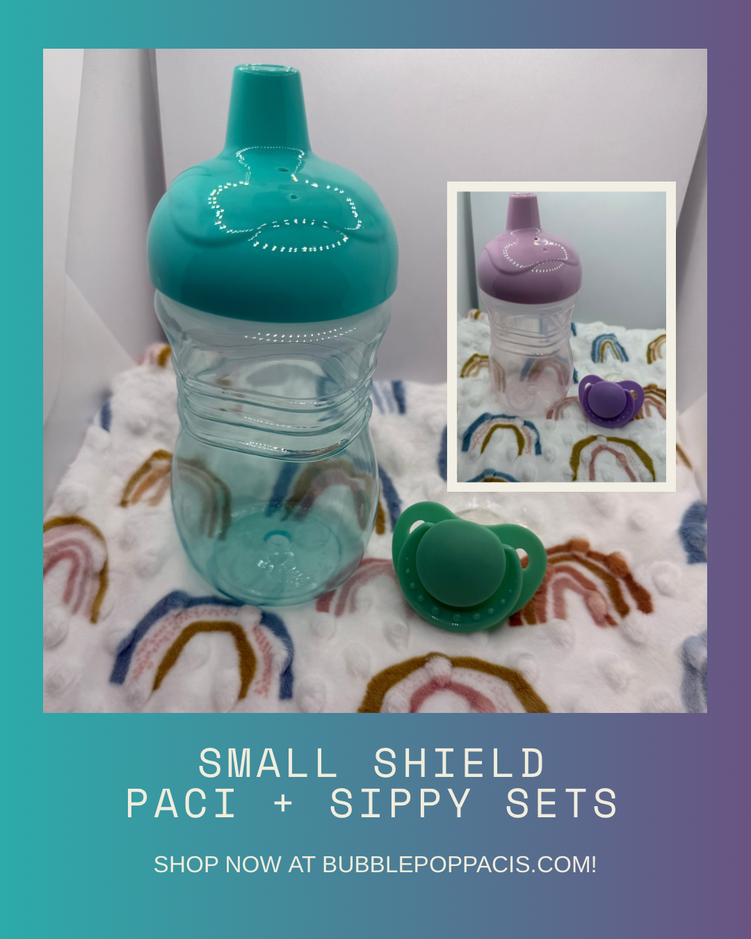 Small Shield Paci + Sippy Sets
